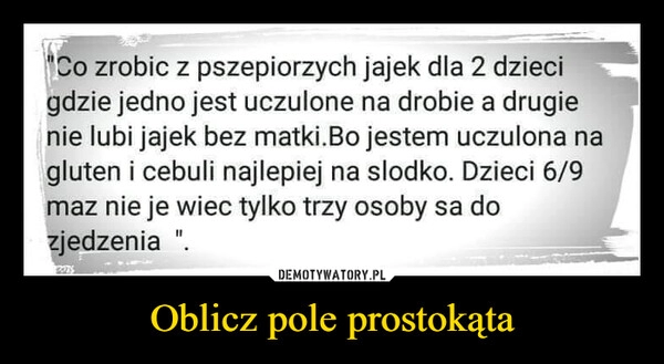 
    Oblicz pole prostokąta