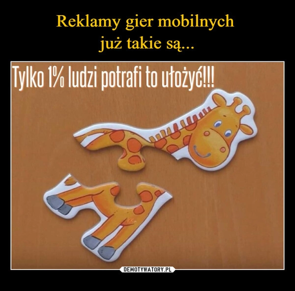 
    Reklamy gier mobilnych 
już takie są...