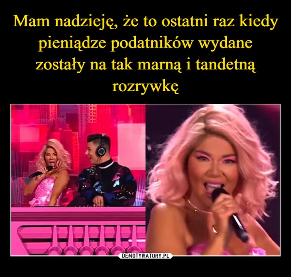 
    Mam nadzieję, że to ostatni raz kiedy pieniądze podatników wydane zostały na tak marną i tandetną rozrywkę