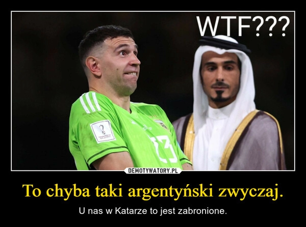 
    
To chyba taki argentyński zwyczaj. 