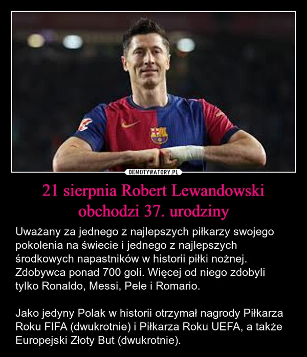 
    21 sierpnia Robert Lewandowski obchodzi 37. urodziny