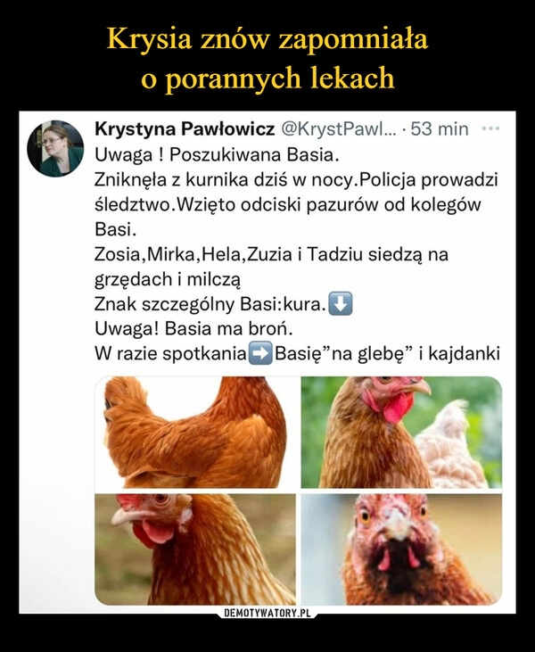 
    Krysia znów zapomniała
o porannych lekach