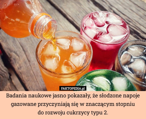 
    Badania naukowe jasno pokazały, że słodzone napoje gazowane przyczyniają