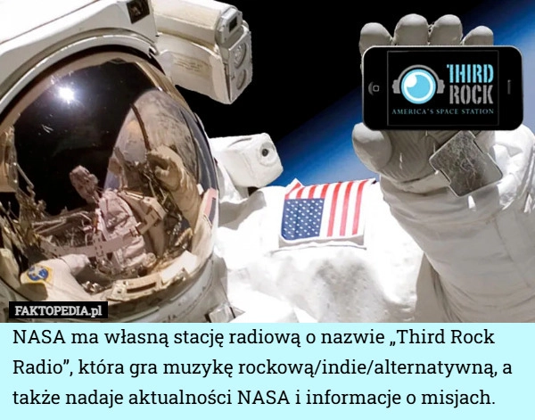 
    NASA ma własną stację radiową o nazwie „Third Rock Radio”, która gra muzykę