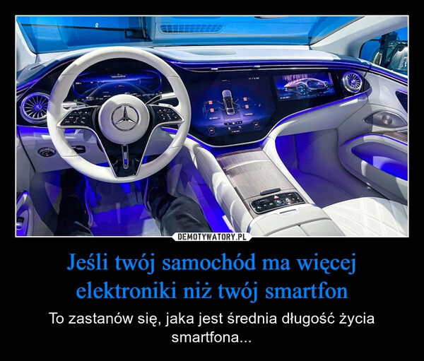 
    Jeśli twój samochód ma więcej elektroniki niż twój smartfon
