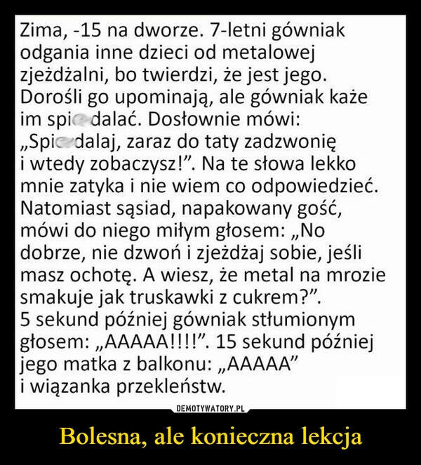 
    Bolesna, ale konieczna lekcja