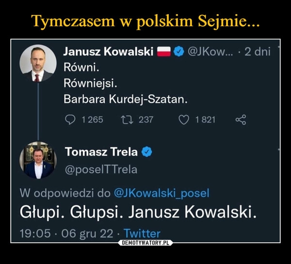 
    
Tymczasem w polskim Sejmie... 