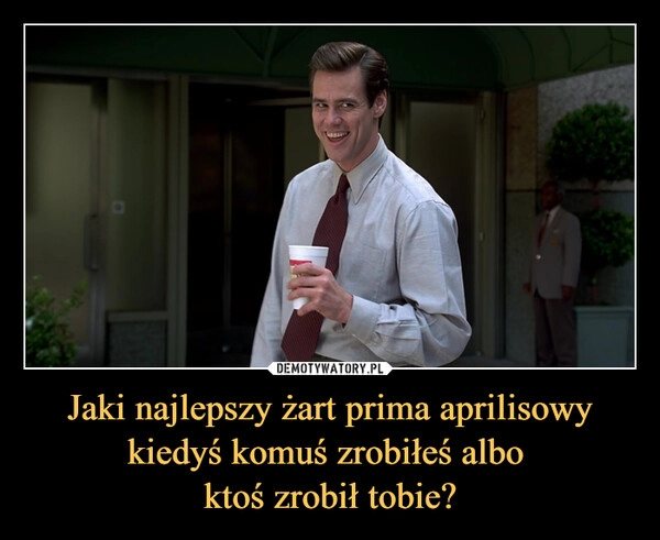 
    Jaki najlepszy żart prima aprilisowy kiedyś komuś zrobiłeś albo 
ktoś zrobił tobie?