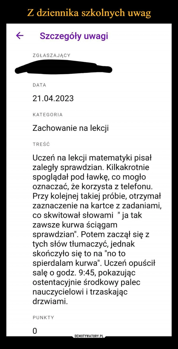 
    Z dziennika szkolnych uwag