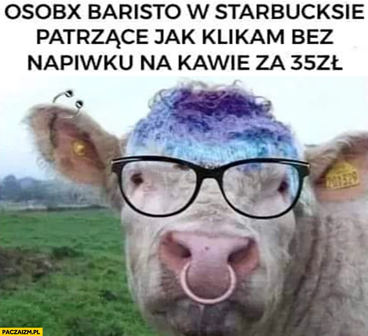 
    Osobx baristo w Starbucksie patrzące jak klikam bez napiwku na kawie za 35 zł