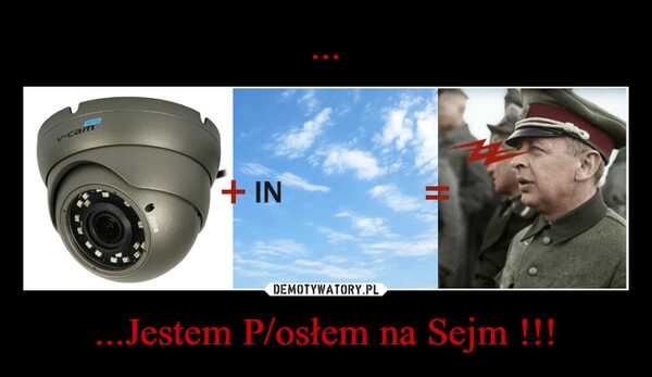 
    ... ...Jestem P/osłem na Sejm !!!