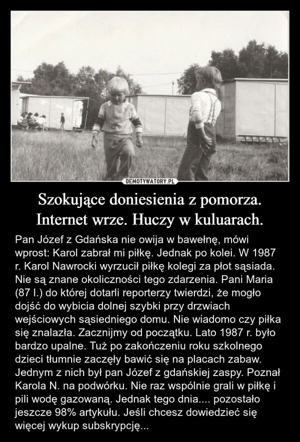 
    Szokujące doniesienia z pomorza. Internet wrze. Huczy w kuluarach.
