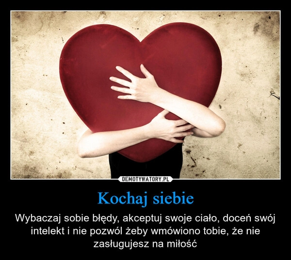 
    Kochaj siebie