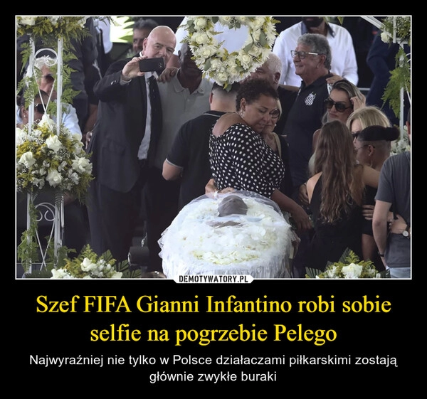 
    Szef FIFA Gianni Infantino robi sobie selfie na pogrzebie Pelego 