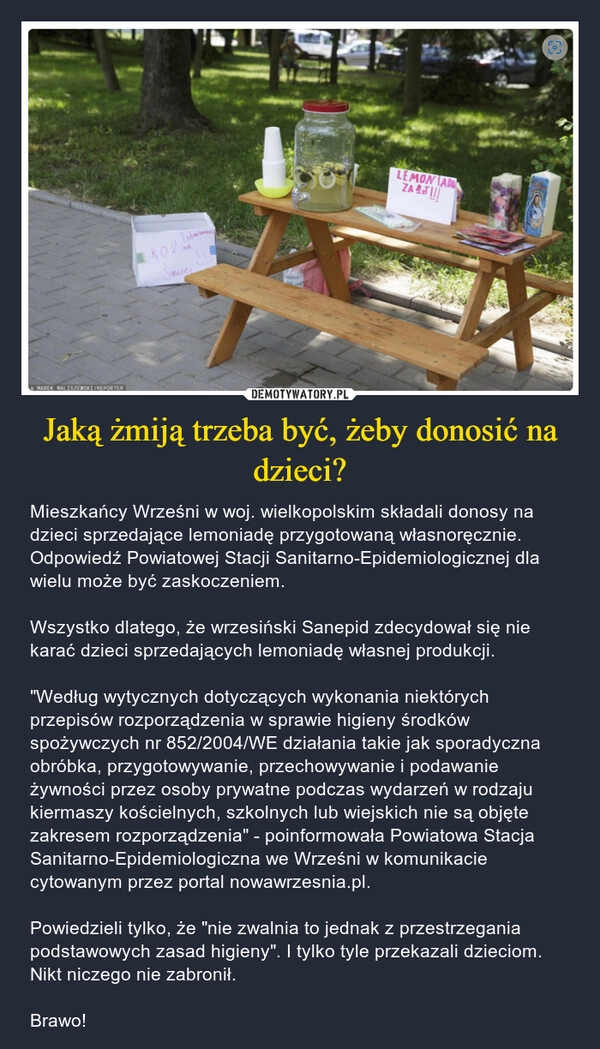 
    Jaką żmiją trzeba być, żeby donosić na dzieci?