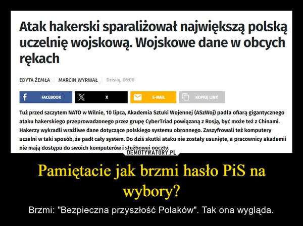 
    Pamiętacie jak brzmi hasło PiS na wybory?