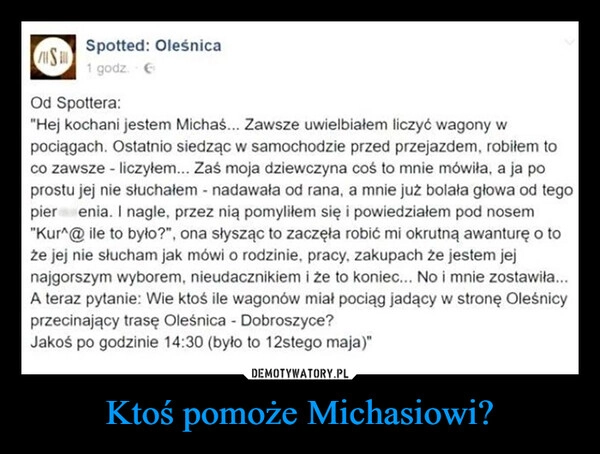 
    Ktoś pomoże Michasiowi?