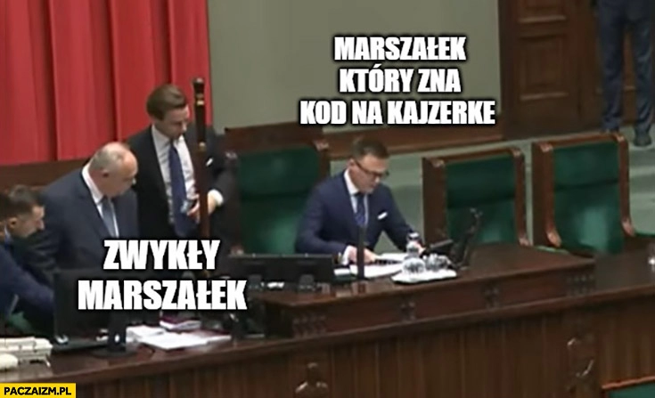 
    Zwykły marszałek vs Hołownia marszałek który zna kod na kajzerkę