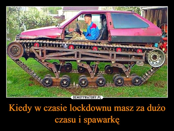 
    
Kiedy w czasie lockdownu masz za dużo czasu i spawarkę 