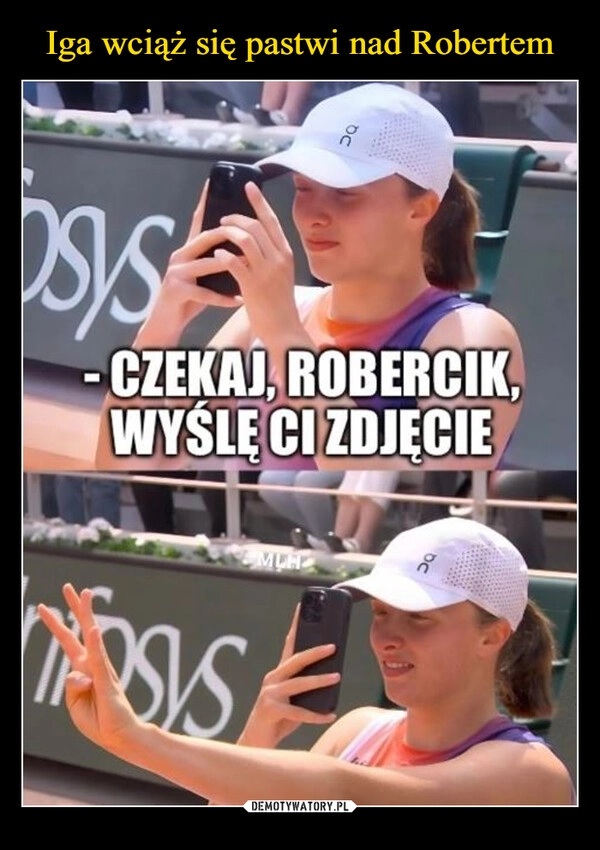 
    Iga wciąż się pastwi nad Robertem