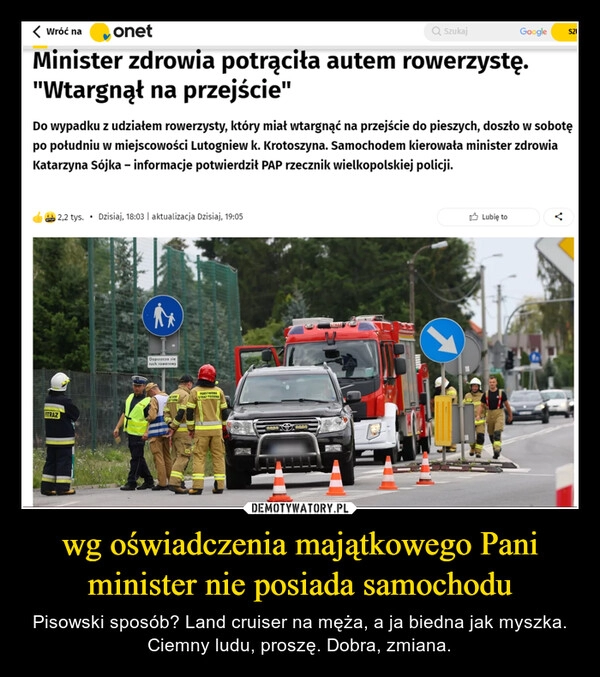 
    wg oświadczenia majątkowego Pani minister nie posiada samochodu