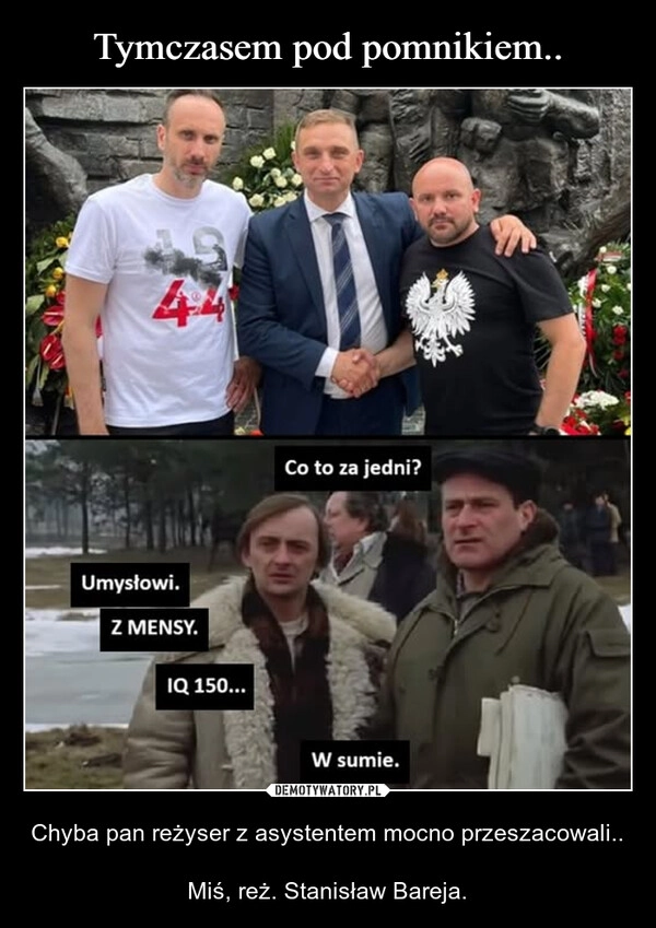 
    Tymczasem pod pomnikiem..
