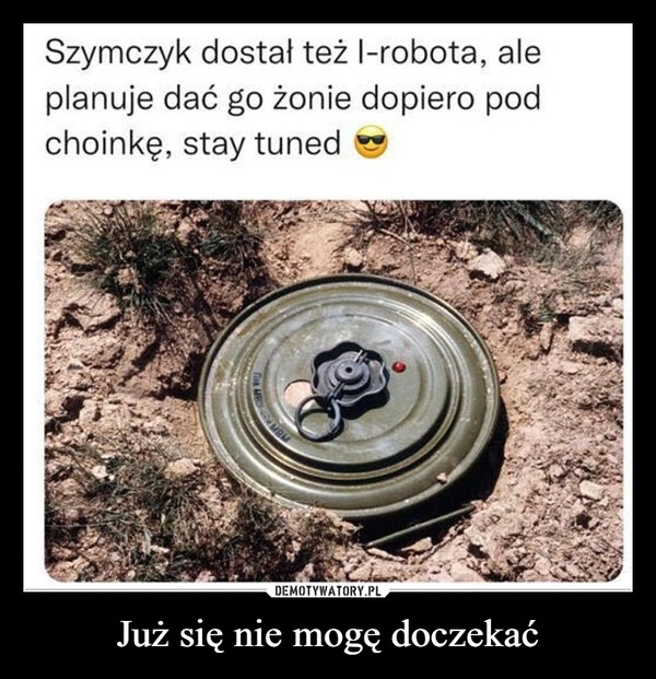 
    
Już się nie mogę doczekać 