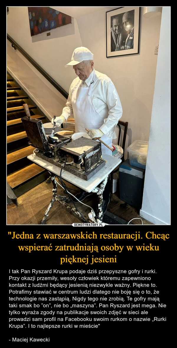 
    "Jedna z warszawskich restauracji. Chcąc wspierać zatrudniają osoby w wieku pięknej jesieni