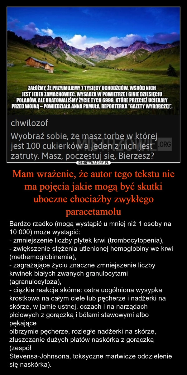 
    Mam wrażenie, że autor tego tekstu nie ma pojęcia jakie mogą być skutki uboczne chociażby zwykłego paracetamolu