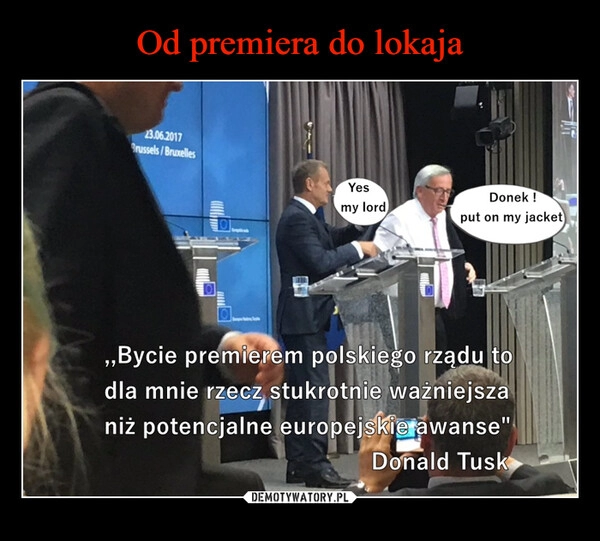 
    Od premiera do lokaja