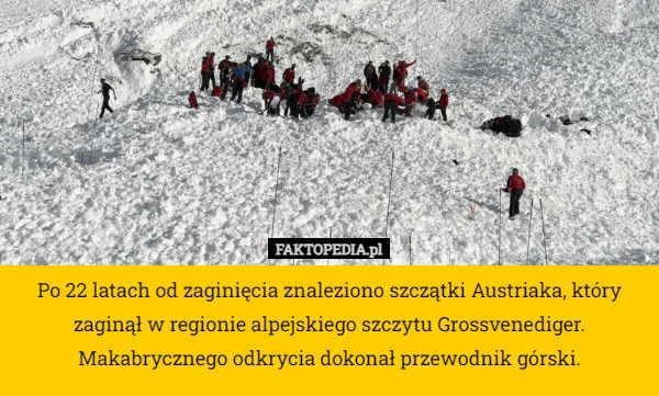 
    Po 22 latach od zaginięcia znaleziono szczątki Austriaka, który zaginął