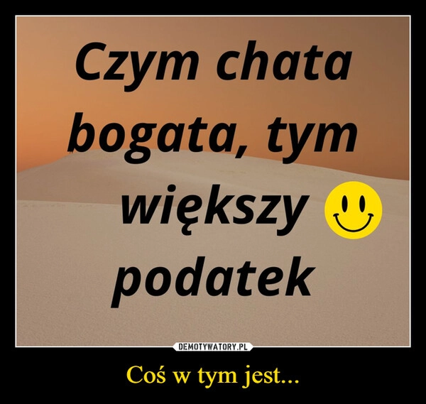 
    Coś w tym jest...