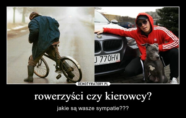 
    rowerzyści czy kierowcy?