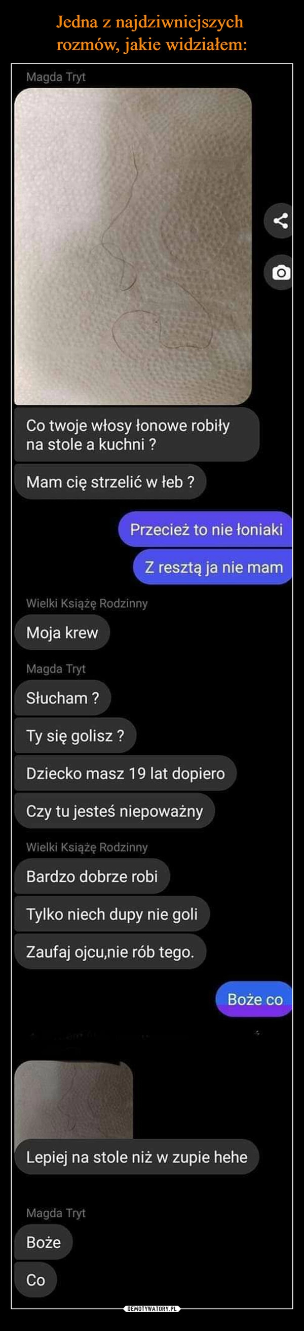 
    Jedna z najdziwniejszych 
rozmów, jakie widziałem: