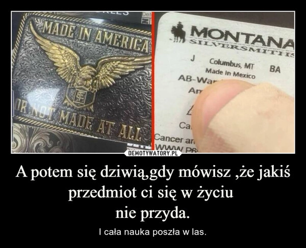 
    A potem się dziwią,gdy mówisz ,że jakiś przedmiot ci się w życiu 
nie przyda.