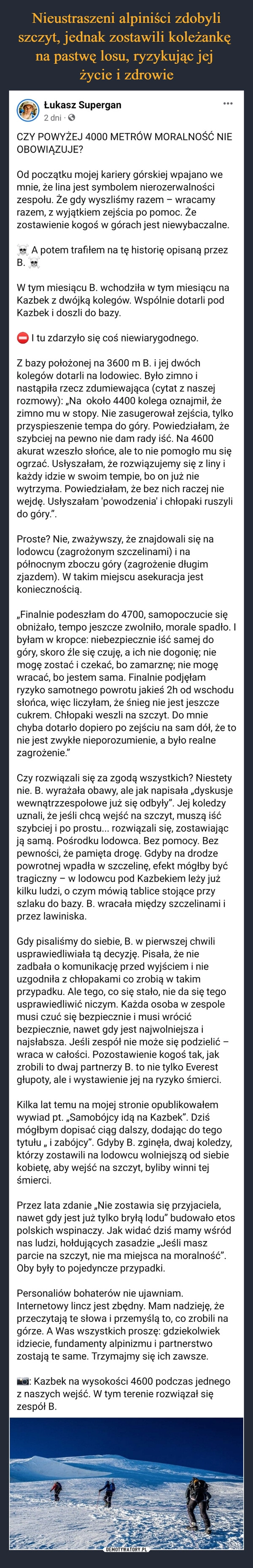 
    Nieustraszeni alpiniści zdobyli szczyt, jednak zostawili koleżankę 
na pastwę losu, ryzykując jej 
życie i zdrowie