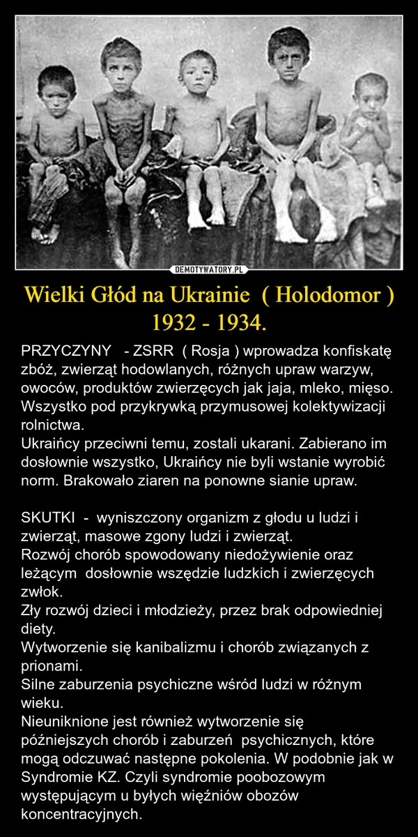 
    Wielki Głód na Ukrainie  ( Holodomor ) 1932 - 1934.