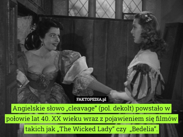 
    Angielskie słowo „cleavage” (pol. dekolt) powstało w połowie lat 40. XX