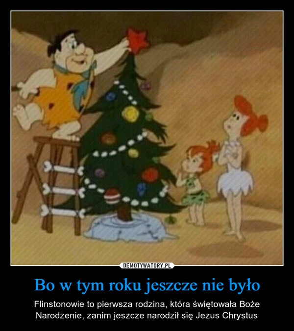 
    
Bo w tym roku jeszcze nie było 