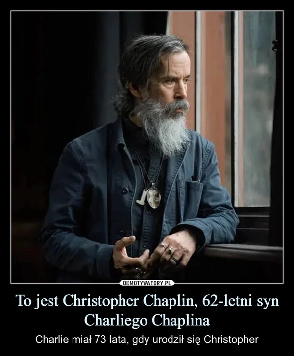 
    To jest Christopher Chaplin, 62-letni syn Charliego Chaplina