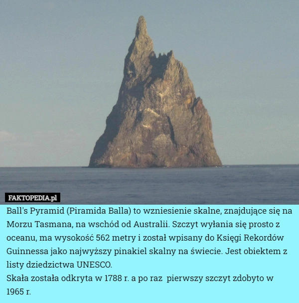 
    Ball's Pyramid (Piramida Balla) to wzniesienie skalne, znajdujące się