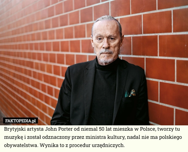 
    Brytyjski artysta John Porter od niemal 50 lat mieszka w Polsce, tworzy