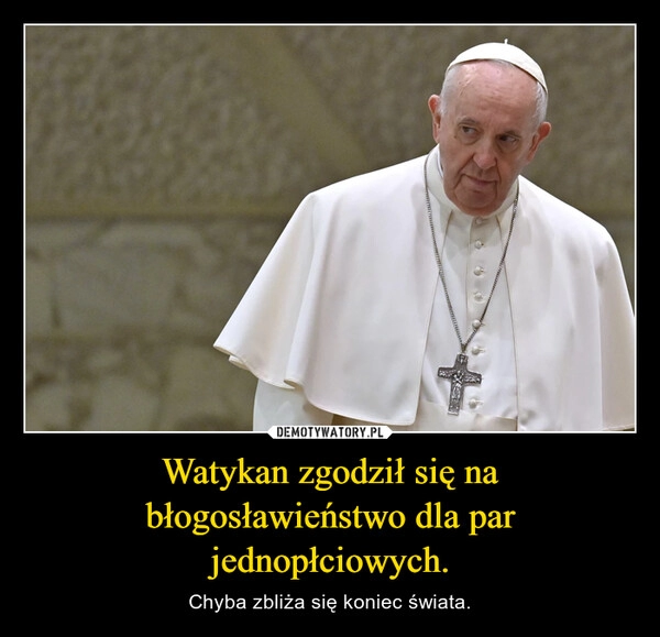 
    Watykan zgodził się na błogosławieństwo dla par jednopłciowych.