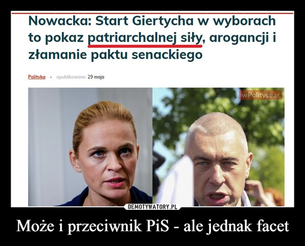 
    Może i przeciwnik PiS - ale jednak facet