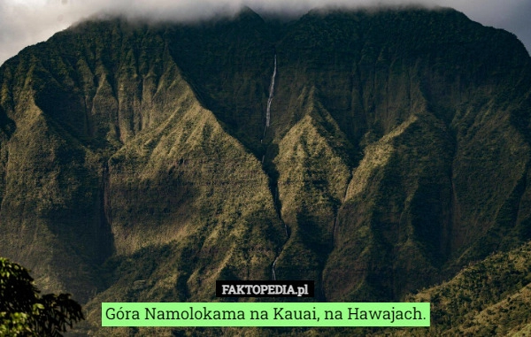 
    Góra Namolokama na Kauai, na Hawajach.