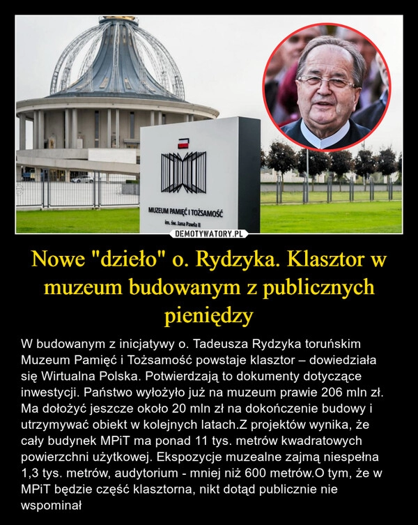 
    Nowe "dzieło" o. Rydzyka. Klasztor w muzeum budowanym z publicznych pieniędzy