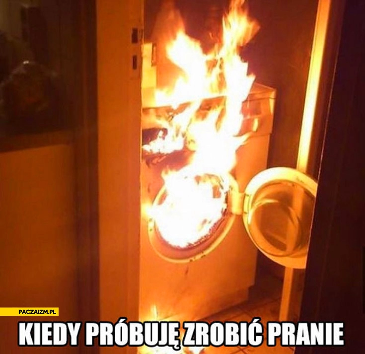 
    Kiedy próbuję zrobić pranie