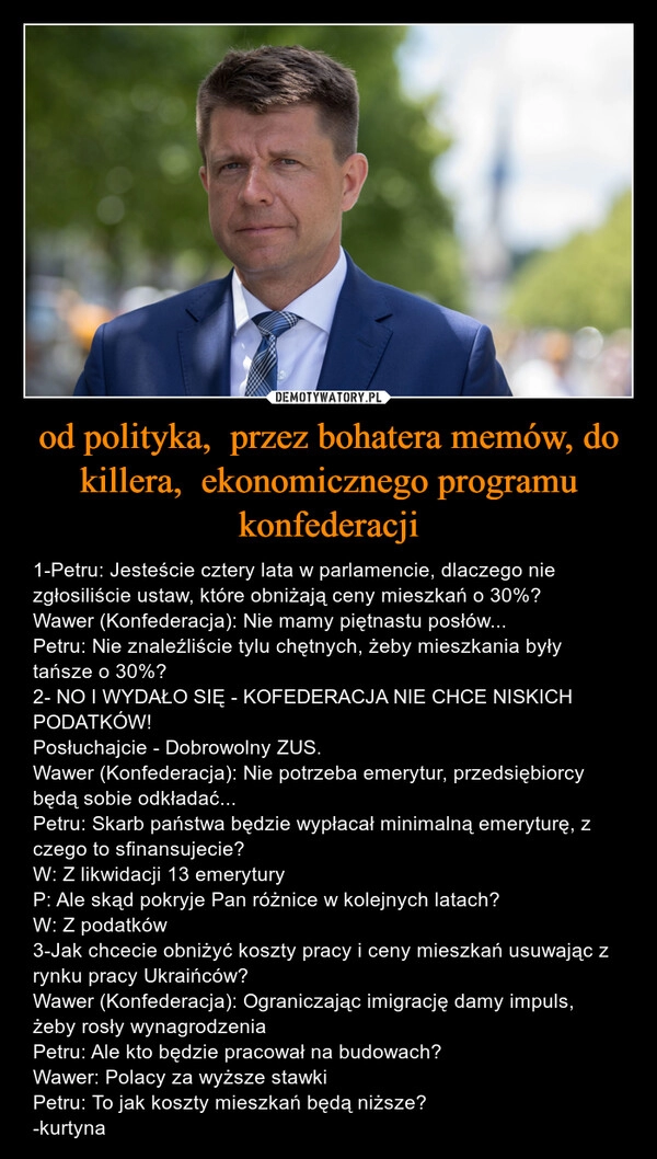 
    od polityka,  przez bohatera memów, do killera,  ekonomicznego programu konfederacji