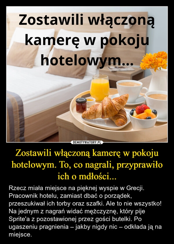 
    Zostawili włączoną kamerę w pokoju hotelowym. To, co nagrali, przyprawiło ich o mdłości...