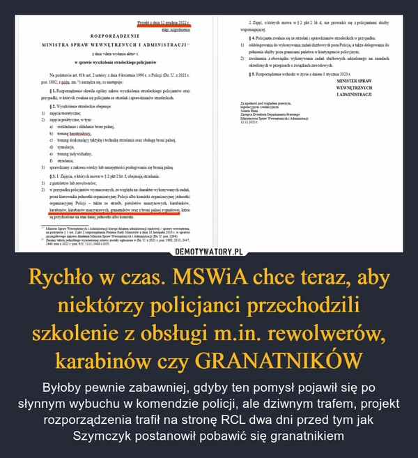 
    Rychło w czas. MSWiA chce teraz, aby niektórzy policjanci przechodzili szkolenie z obsługi m.in. rewolwerów, karabinów czy GRANATNIKÓW 